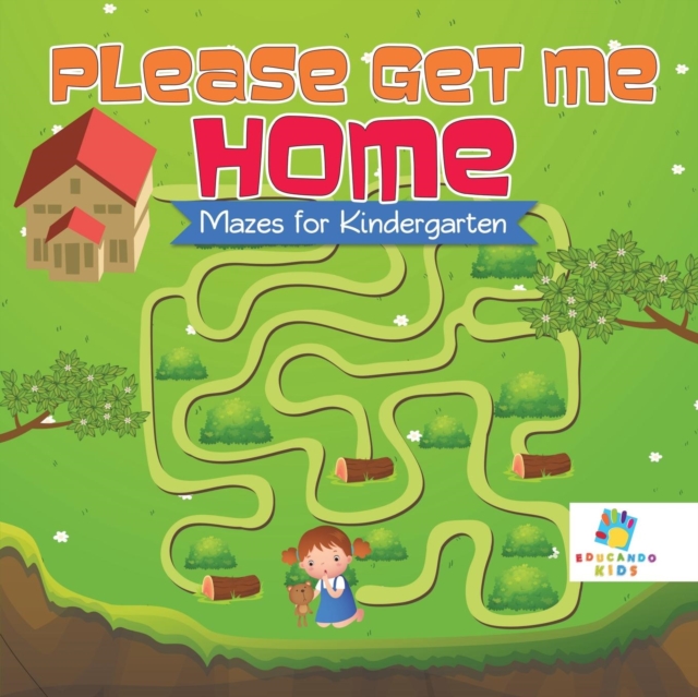 Please Get Me Home Mazes for Kindergarten, Paperback / softback Book
