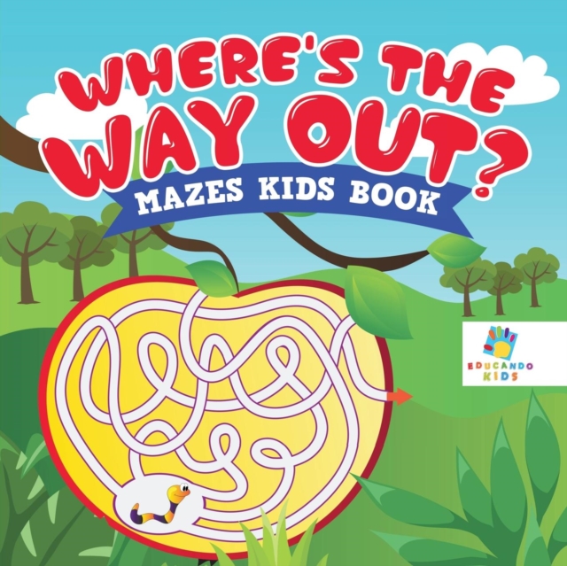 Where's the Way Out? - Mazes Kids Book, Paperback / softback Book