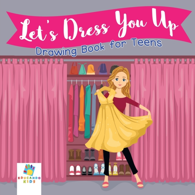 Let's Dress You Up Drawing Book for Teens, Paperback / softback Book