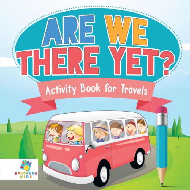 Are We There Yet? - Activity Book for Travels, Paperback / softback Book