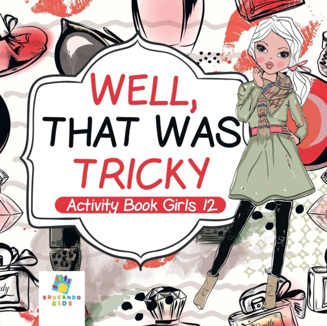 Well, That Was Tricky - Activity Book Girls 12, Paperback / softback Book