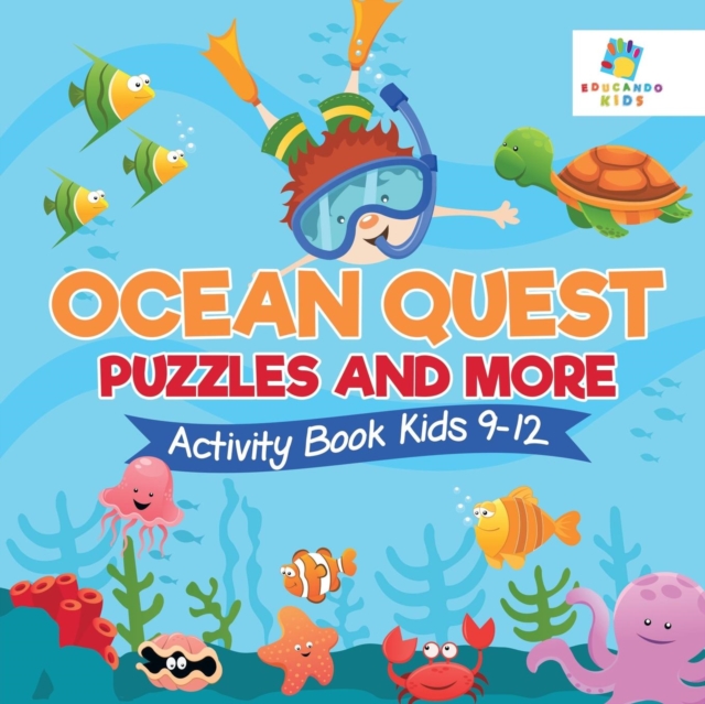 Ocean Quest Puzzles and More Activity Book Kids 9-12, Paperback / softback Book