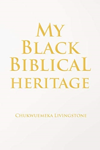 My Black Biblical Heritage, Paperback / softback Book