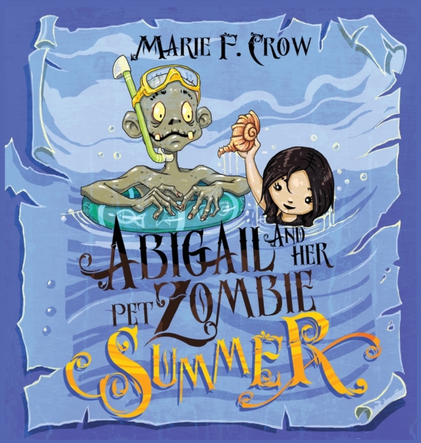 Abigail and her Pet Zombie : Summer, Hardback Book
