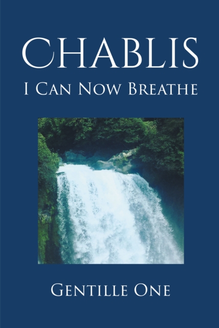 Chablis : I Can Now Breathe, EPUB eBook