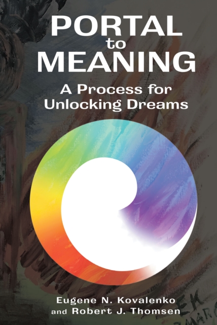 Portal to Meaning : A Process for Unlocking Dreams, EPUB eBook