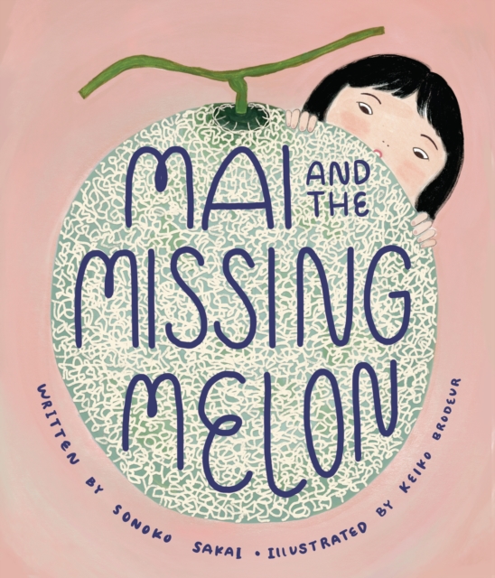 Mai and the Missing Melon, Hardback Book