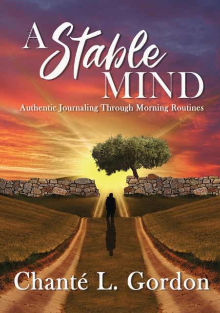 A Stable Mind : Authentic Journaling Through Morning Routines, Paperback / softback Book