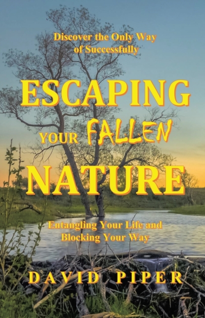 Escaping Your Fallen Nature, Paperback / softback Book