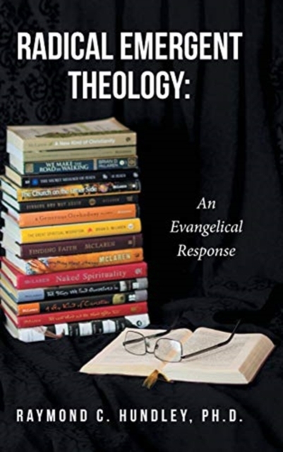 Radical Emergent Theology : An Evangelical Response, Hardback Book