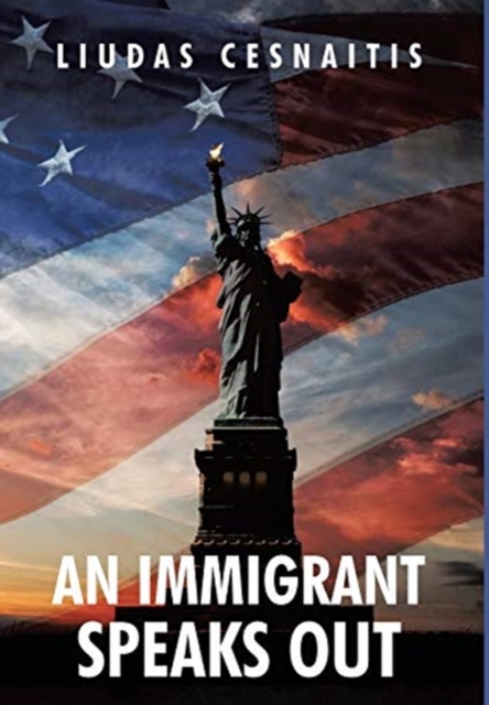 An Immigrant Speaks Out, Hardback Book