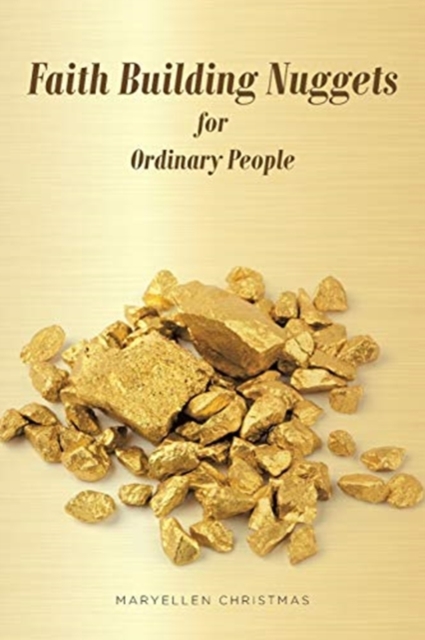 Faith Building Nuggets for Ordinary People, Paperback / softback Book