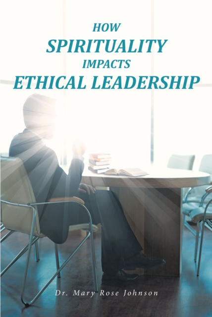 How Spirituality Impacts Ethical Leadership, EPUB eBook
