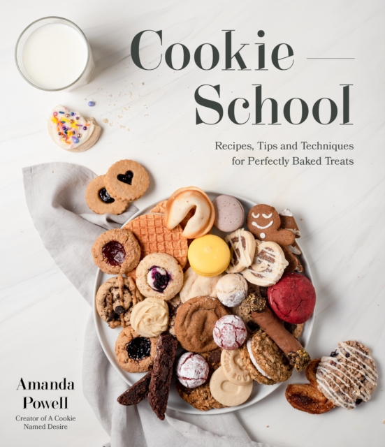 Cookie School : Recipes, Tips and Techniques for Perfectly Baked Treats, Paperback / softback Book