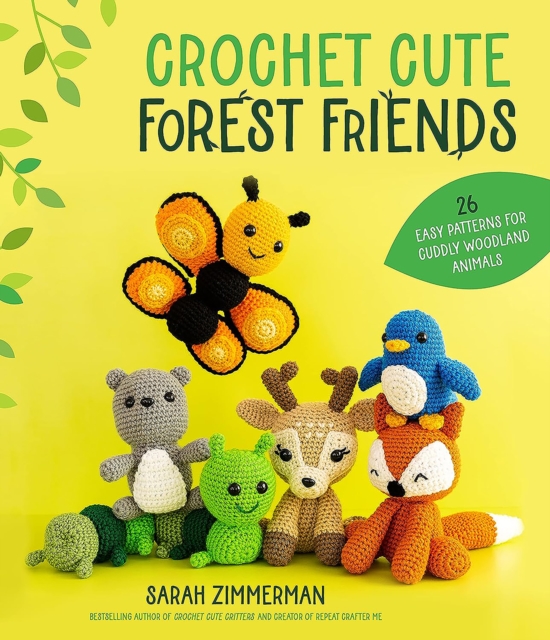 Crochet Cute Forest Friends : 26 Easy Patterns for Cuddly Woodland Animals, Paperback / softback Book
