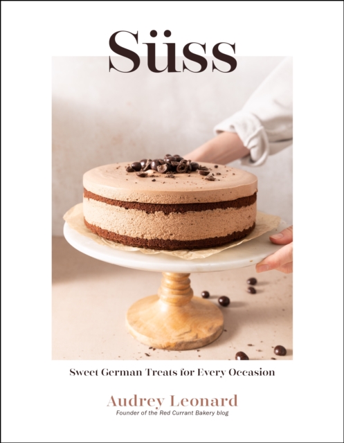 Suss : Sweet German Treats For Every Occasion, Hardback Book