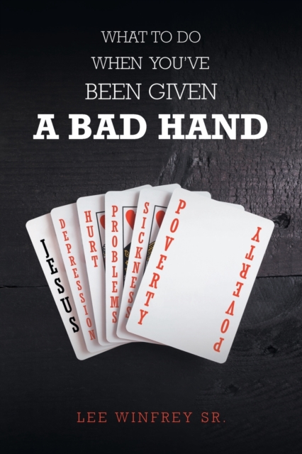 What to Do When You've Been Given a Bad Hand, Paperback / softback Book