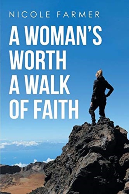 A Woman's Worth : A Walk of Faith, Paperback / softback Book