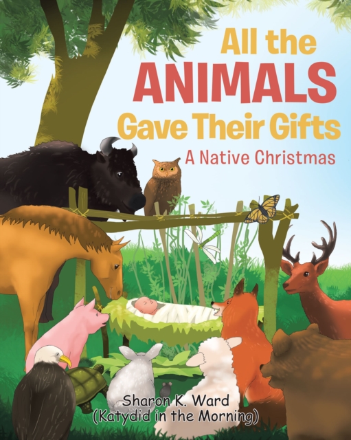 All the Animals Gave Their Gifts : A Native Christmas, EPUB eBook