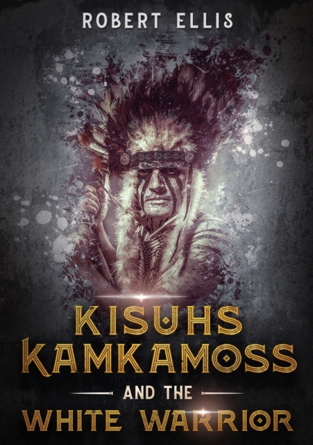Kisuhs Kamkamoss and the White Warrior, Paperback / softback Book