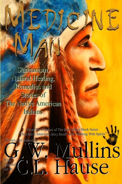 Medicine Man - Shamanism, Natural Healing, Remedies And Stories Of The Native American Indians, Paperback / softback Book