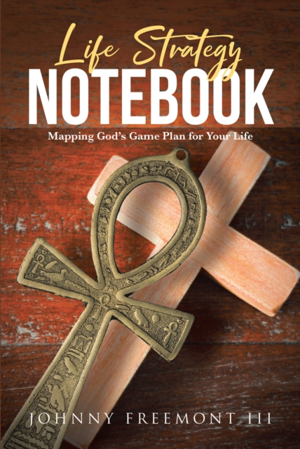 Life Strategy Notebook : Mapping God's Game Plan for Your Life, EPUB eBook