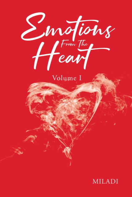 Emotions From The Heart : Volume 1, EPUB eBook