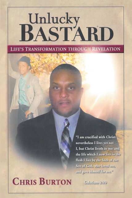 Unlucky Bastard : Life's Transformation Through Revelation, EPUB eBook