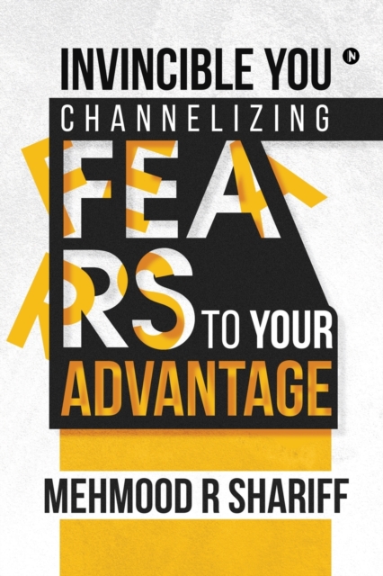 Invincible You - Channelizing Fears to Your Advantage, Paperback / softback Book