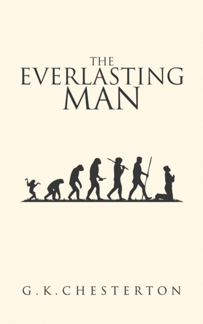 The Everlasting Man : The Original 1925 Edition, Hardback Book