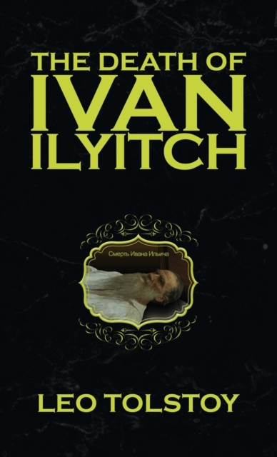 The Death of Ivan Ilyitch, Hardback Book