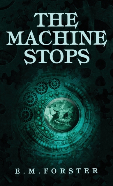 The Machine Stops, Hardback Book