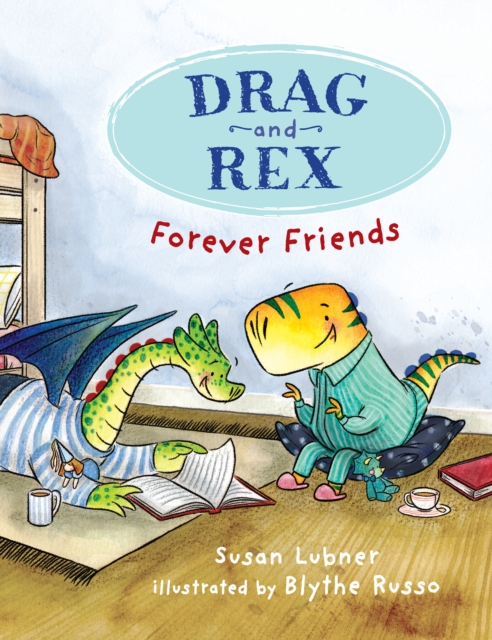 Drag and Rex 1: Forever Friends, Hardback Book