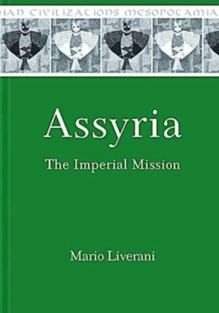 Assyria : The Imperial Mission, Paperback / softback Book