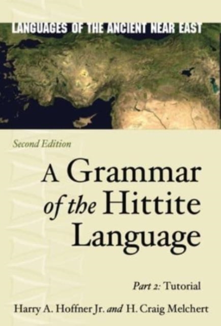 A Grammar of the Hittite Language : Part 2: Tutorial, Paperback / softback Book