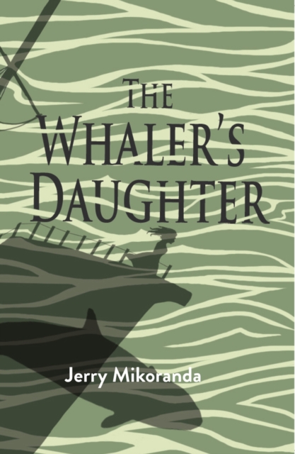 The Whaler's Daughter, Paperback / softback Book