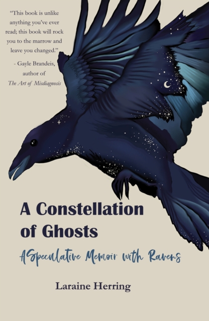 A Constellation of Ghosts : A Speculative Memoir with Ravens, Paperback / softback Book