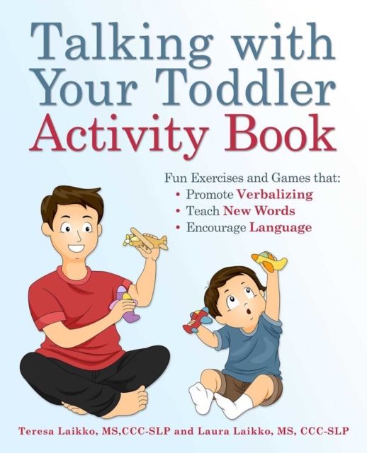 Talking With Your Toddler Activity Book : Fun Exercises and Games That Promote Verbalizing, Teach New Words and Encourage Language, Paperback / softback Book