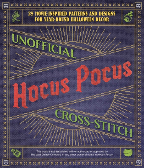 Unofficial Hocus Pocus Cross-Stitch : 25 Movie-Inspired Patterns and Designs for Year-Round Halloween Decor, EPUB eBook