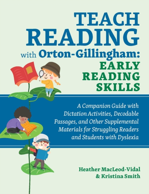 Teach Reading with Orton-Gillingham: Early Reading Skills : A Companion Guide with Dictation Activities, Decodable Passages, and Other Supplemental Materials for Struggling Readers and Students with D, EPUB eBook