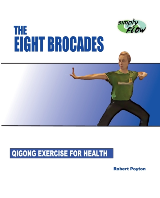 The Eight Brocades : Qigong Exercise for Health, Paperback / softback Book