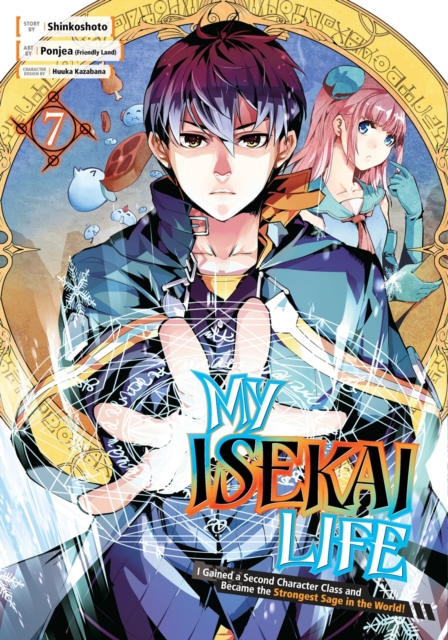 My Isekai Life 07: I Gained A Second Character Class And Became The Strongest Sage In The World!, Paperback / softback Book