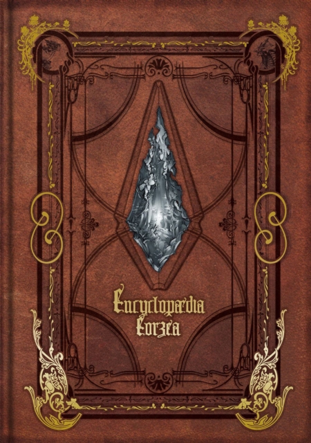 Encyclopaedia Eorzea -the World Of Final Fantasy Xiv-, Hardback Book