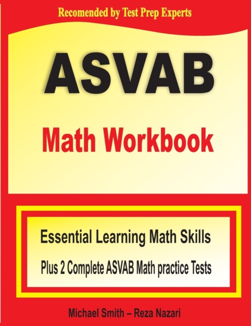 ASVAB Math Workbook : Essential Summer Learning Math Skills plus Two Complete ASVAB Math Practice Tests, Paperback / softback Book
