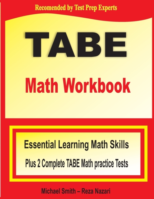 TABE Math Workbook : Essential Learning Math Skills Plus Two Complete TABE Math Practice Tests, Paperback / softback Book