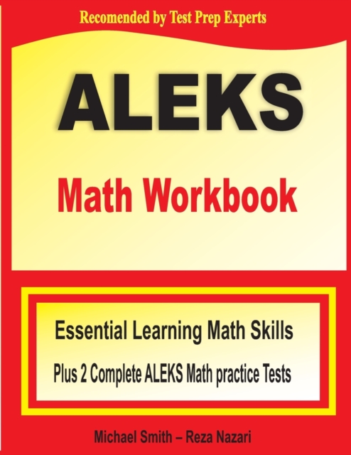 ALEKS Math Workbook : Essential Learning Math Skills plus Two Complete ALEKS Math Practice Tests, Paperback / softback Book