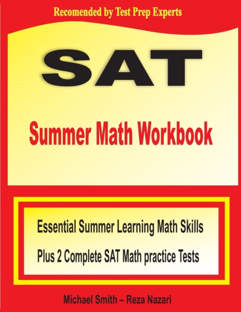 SAT Summer Math Workbook : Essential Summer Learning Math Skills plus Two Complete SAT Math Practice Tests, Paperback / softback Book
