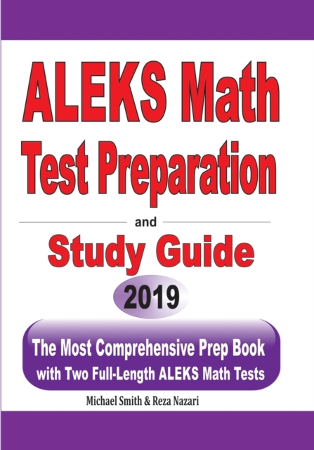 ALEKS Math Test Preparation and study guide : The Most Comprehensive Prep Book with Two Full-Length ALEKS Math Tests, Paperback / softback Book