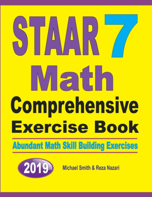 STAAR 7 Math Comprehensive Exercise Book : STAAR 7 Math Comprehensive Exercise Book, Paperback / softback Book