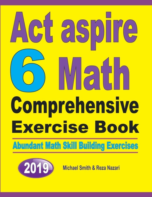 ACT Aspire 6 Math Comprehensive Exercise Book : Abundant Math Skill Building Exercises, Paperback / softback Book